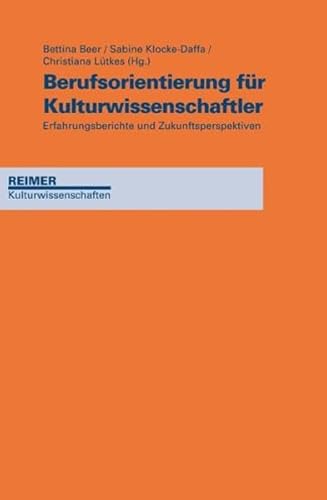 Beispielbild fr Berufsorientierung fr Kulturwissenschaftler: Erfahrungsberichte und Zukunftsperspektiven zum Verkauf von medimops