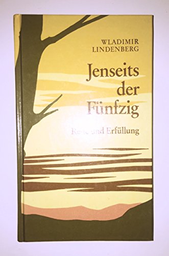 Jenseits der Fünfzig. Reise und Erfüllung. Signiert vom Autor Wladimir Lindenberg