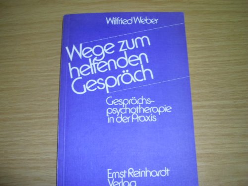 Stock image for Wege zum helfenden Gesprch. Gesprchspsychotherapie in d. Praxis; ein Lernprogramm mit kurzen Lernimpulsen, konkreten Hinweisen u. vielen praktischen bungen. for sale by Grammat Antiquariat