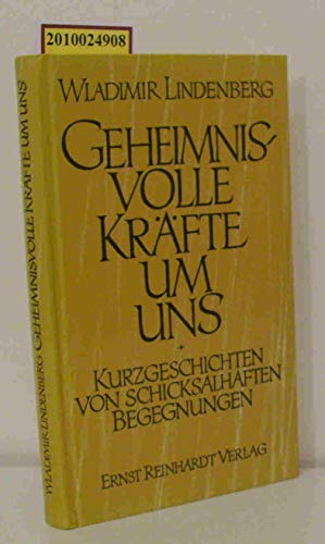 Stock image for Geheimnisvolle Kra?fte um uns: Kurzgeschichten von schicksalhaften Begegnungen (German Edition) for sale by GF Books, Inc.