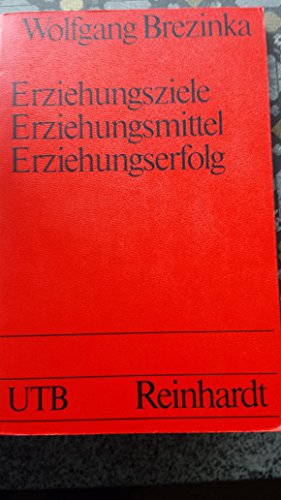 Beispielbild fr Erziehungsziele - Erziehungsmittel - Erziehungserfolg zum Verkauf von medimops