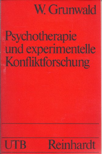 Psychotherapie und experimentelle Konfliktforschung: Entwurf einer konflikttheoretischen Fundieru...
