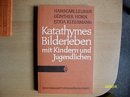 Beispielbild fr Katathymes Bilderleben mit Kindern und Jugendlichen. Hanscarl Leuner ; Gnther Horn ; Edda Klessmann. Unter Mitarb. von Inge Klemperer ., Beitrge zur Kinderpsychotherapie ; Bd. 25 zum Verkauf von Mephisto-Antiquariat