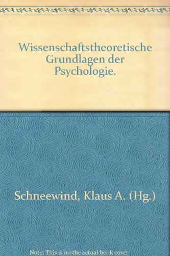Stock image for Wissenschaftstheoretische Grundlagen der Psychologie. for sale by modernes antiquariat f. wiss. literatur