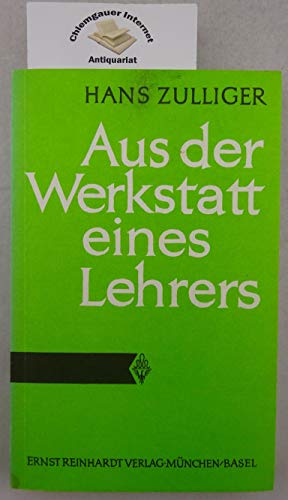 Aus der Werkstatt eines Lehrers (BeitraÌˆge zur Kinderpsychotherapie) (German Edition) (9783497008353) by Zulliger, Hans
