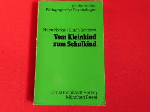 Vom Kleinkind zum Schulkind : e. entwicklungspsycholog. Einf. - Horst (Verfasser) und Ulrich (Verfasser) Schmidt-Denter Nickel