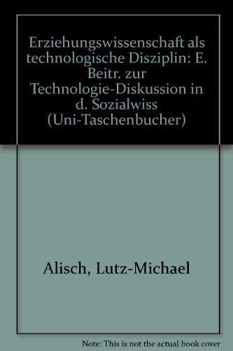 Beispielbild fr Erziehungswissenschaft als technologische Disziplin zum Verkauf von Leserstrahl  (Preise inkl. MwSt.)