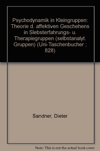 Psychodynamik in Kleingruppen - Dieter Sandner