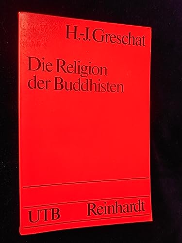 Die Religion der Buddhisten, - Greschat, Hans-Jürgen