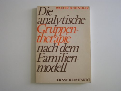 Stock image for Die analytische Gruppentherapie nach dem Familienmodell. Ausgewhlte Beitrge for sale by medimops