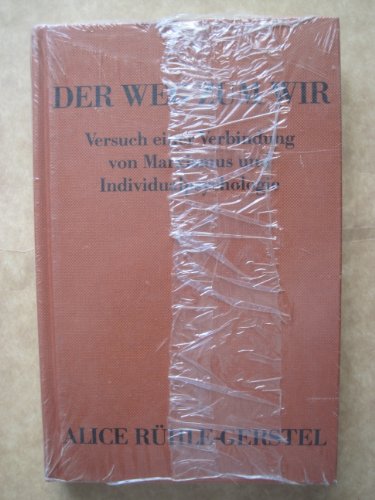 Imagen de archivo de Der Weg zum Wir. Versuch einer Verbindung von Marxismus und Individualpsychologie a la venta por medimops