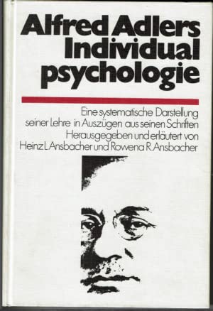 Beispielbild fr Alfred Adlers Individualpsychologie. Eine systematische Darstellung seiner Lehre in Auszgen aus seinen Schriften zum Verkauf von Studibuch