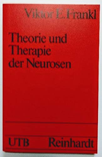 Theorie und Therapie der Neurosen. Einführung in Logotherapie und Existenzanalyse. - Frankl, Viktor E.