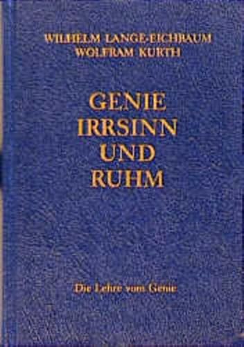 Genie, Irrsinn und Ruhm, in 11 Bdn., Bd.1, Die Lehre vom Genie - Lange-Eichbaum, Wilhelm, Kurth, Wolfram