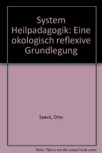 System Heilpädagogik : Eine ökologische reflexive Grundlegung.