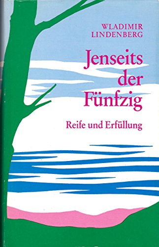 Stock image for Jenseits der Fnfzig. Grodruck. Reife und Erfllung for sale by medimops