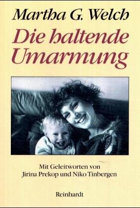 Die haltende Umarmung. (9783497012343) by Welch, Martha G.