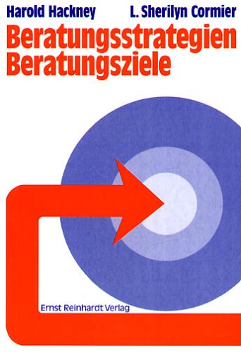 Beratungsstrategien, Beratungsziele. (9783497012671) by Hackney, Harold; Cormier, L. Sherilyn