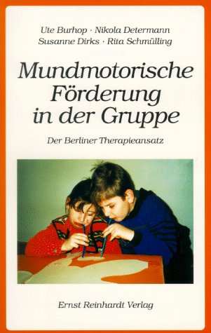 Beispielbild fr Mundmotorische Frderung in der Gruppe. Der Berliner Therapieansatz zum Verkauf von medimops