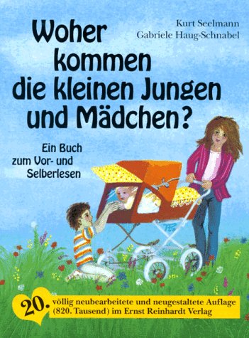 Stock image for Woher kommen die kleinen Jungen und Mdchen? Ein Buch zum Vor- und Selberlesen for sale by medimops