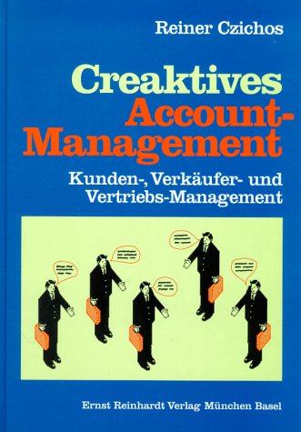 Beispielbild fr Creaktives Account-Management: Kunden-, Verkufer- und Vertriebs-Management zum Verkauf von medimops