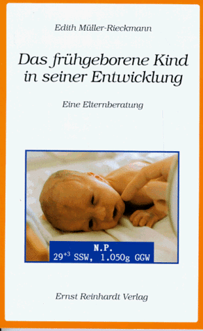 Beispielbild fr Das frhgeborene Kind in seiner Entwicklung. Eine Elternberatung. zum Verkauf von Grammat Antiquariat
