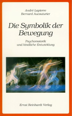 Imagen de archivo de Die Symbolik der Bewegung. Psychomotorik und kindliche Entwicklung a la venta por medimops