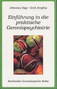 Beispielbild fr Reinhardts Gerontologische Reihe Band 19 - Einfhrung in die praktische Gerontopsychiatrie - Zum Verstehenden Umgang mit alten Menschen zum Verkauf von Versandantiquariat Kerzemichel