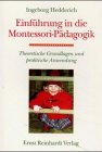 Stock image for Einfhrung in die Montessori-Pdagogik. Theoretische Grundlagen und praktische Anwendung for sale by medimops