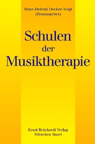 Schulen der Musiktherapie - Decker-Voigt, Hans-Helmut, Voigt, Hans-Helmut Decker-