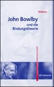 Beispielbild fr John Bowlby und die Bindungstheorie zum Verkauf von medimops