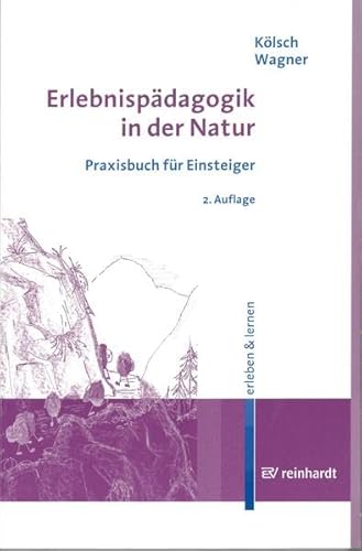 Beispielbild fr Erlebnispdagogik in der Natur. Ein Praxisbuch fr Einsteiger. erleben&lernen, Bd. 4 zum Verkauf von medimops