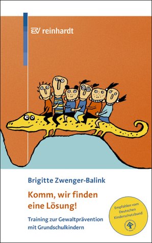 Beispielbild fr Komm, wir finden eine Lsung!: Training zur Gewaltprvention mit Grundschulkindern. Empfohlen vom Deutschen Kinderschutzbund zum Verkauf von medimops