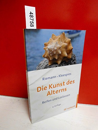 Die Kunst des Alterns Reifen und Loslassen - Riemann, Fritz / Kleespies, Wolfgang -