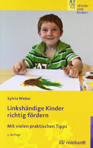 Stock image for Linkshndige Kinder richtig frdern: Mit vielen praktischen Tipps. Kinder sind Kinder for sale by medimops