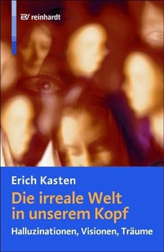 Stock image for Die irreale Welt in unserem Kopf: Halluzinationen, Visionen, Trume for sale by Oberle