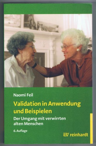 Stock image for Validation in Anwendung und Beispielen: Der Umgang mit verwirrten alten Menschen for sale by medimops