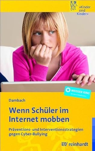 Beispielbild fr Wenn Schler im Internet mobben: Prventions- und Interventionsstrategien gegen Cyber-Bullying zum Verkauf von medimops