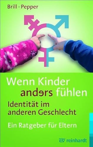 Beispielbild fr Wenn Kinder anders fhlen - Identitt im anderen Geschlecht: Ein Ratgeber fr Eltern zum Verkauf von medimops