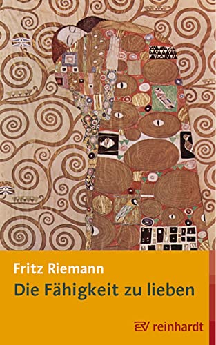 Die Fähigkeit zu lieben: Bibliophile Sonderausgabe - Riemann, Fritz