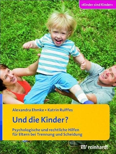 Beispielbild fr Und die Kinder?: Psychologische und rechtliche Hilfen fr Eltern bei Trennung und Scheidung zum Verkauf von medimops