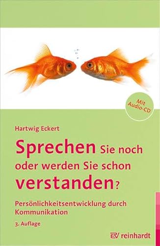 9783497023325: Sprechen Sie noch oder werden Sie schon verstanden?: Persnlichkeitsentwicklung durch Kommunikation