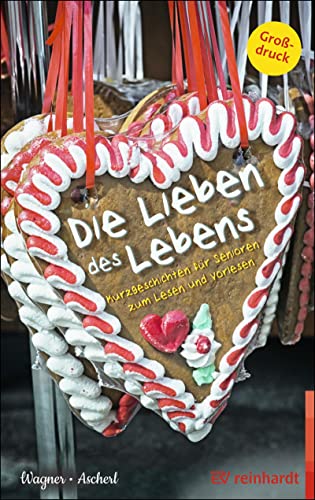 Beispielbild fr Die Lieben des Lebens: Kurzgeschichten fr Senioren zum Lesen und Vorlesen zum Verkauf von medimops