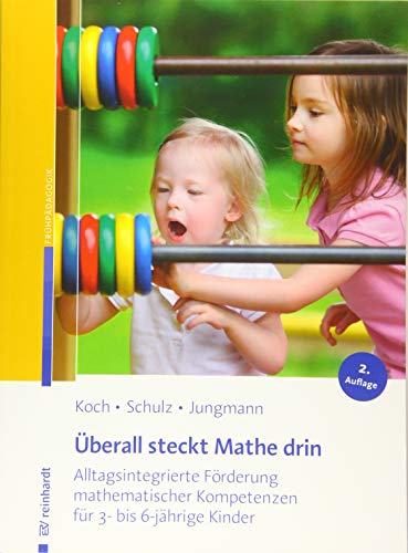 Beispielbild fr berall steckt Mathe drin: Alltagsintegrierte Frderung mathematischer Kompetenzen fr 3- bis 6-jhrige Kinder zum Verkauf von Jasmin Berger