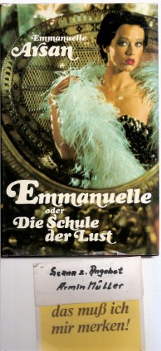 Emmanuelle oder Die Schule der Lust. (German Edition) (9783498000073) by Arsan, Emmanuelle