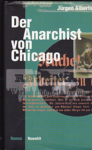 Beispielbild fr Der Anarchist von Chicago. Roman, zum Verkauf von Grammat Antiquariat