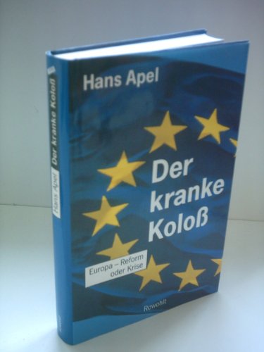 Stock image for Der kranke Koloss. Europa - Reform oder Krise for sale by medimops