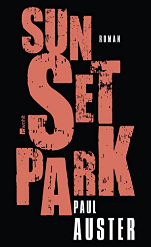 Sunset Park. [Neubuch] Aus dem Englischen von Werner Schmitz. - Auster, Paul