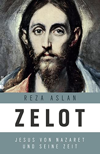 9783498000837: Zelot: Jesus von Nazaret und seine Zeit
