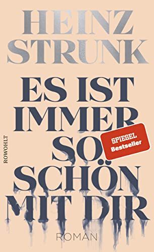 9783498001988: Es ist immer so schön mit dir: Nominiert für den Deutschen Buchpreis 2021
